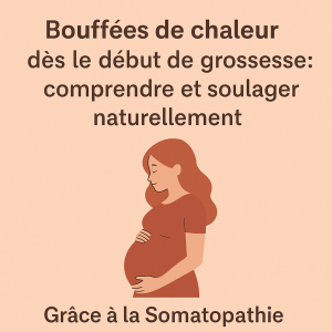 Comment la Somatopathie pour aider les femmes enceintes et les premieres bouffées de chaleur